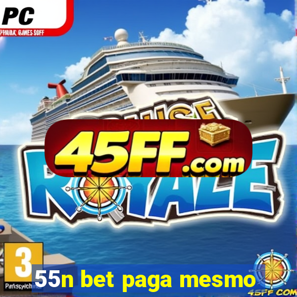 55n bet paga mesmo